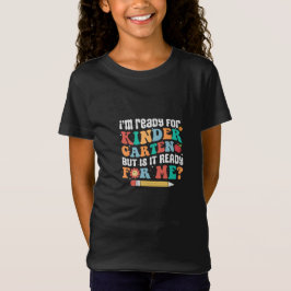 I am ready Kindergarten T-shirt