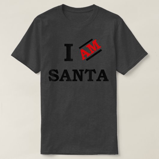 I am Santa  T-shirt (Design voorkant)