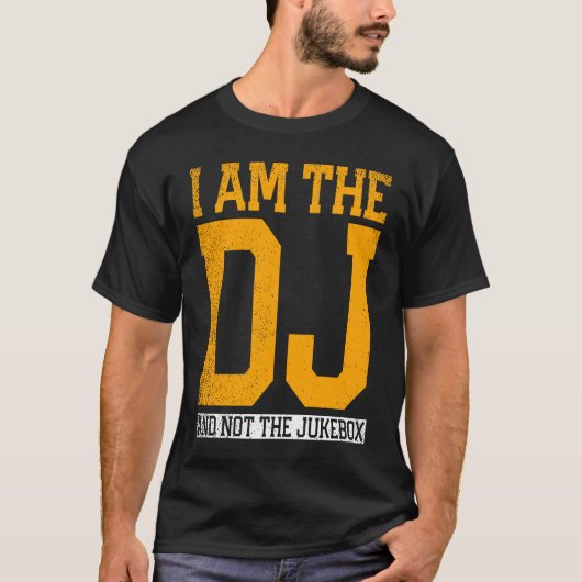 I Am The Dj And Not The Jukebox T-shirt (Voorkant)