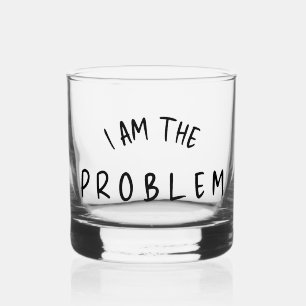 “I Am The Problem” – Grappige handgeschreven lette Whisky Glas