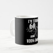 I Am Turning 60 And Wining About It Coffee Mug (Devant gauche)