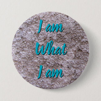 I am what I am any text Ronde Button 7,6 Cm