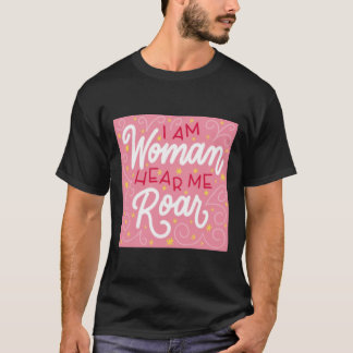 \I Am Woman hoort me roar T-shirt