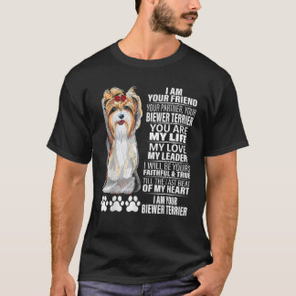 I Am Your Friend Your Partner Your Biewer Terrier T-shirt