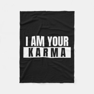 I Am Your Karma - Cool Quote Grappig Gezegde Fleece Deken