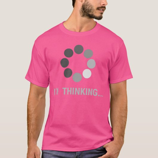 I amhinking Loading Buffering Funny Gift family T-shirt (Voorkant)