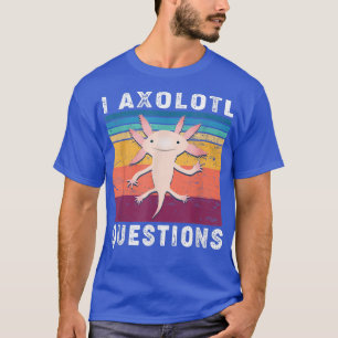 I Aolotl Vragen Volwassenen Kinder Tieners Cute Ao T-shirt