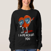 I Apeachiate You  Valentines Day Humor Matching Co Trui (Voorkant)