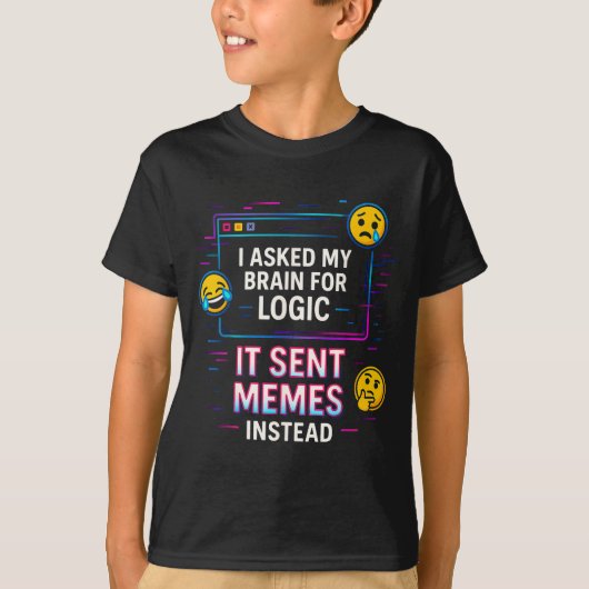 I Asked My Brain For Logic  T-shirt (Voorkant)