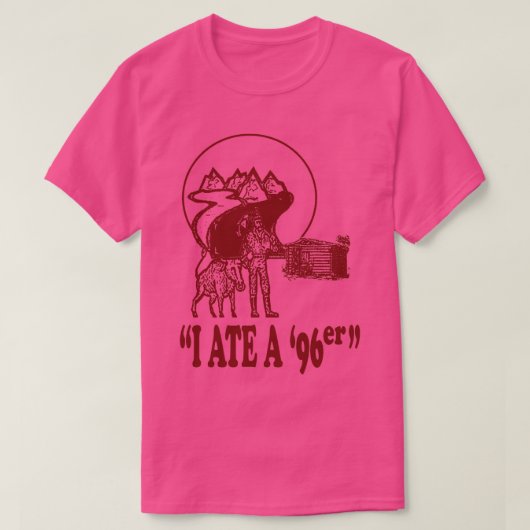 I Ate A 96er T-shirt (Design voorkant)