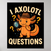 I Axolotl Questions Funny Kids Adults Youth Poster (Voorkant)