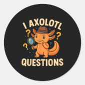 I Axolotl Questions Funny Kids Adults Youth Ronde Sticker (Voorkant)