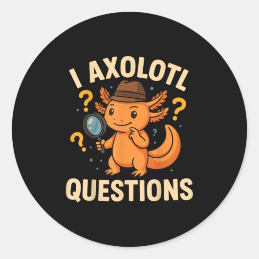 I Axolotl Questions Funny Kids Adults Youth Ronde Sticker (Voorkant)