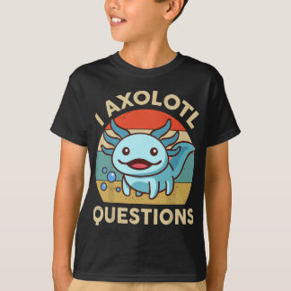 I Axolotl Vragen Funny Axolotl Plush Cute Axolo T-shirt