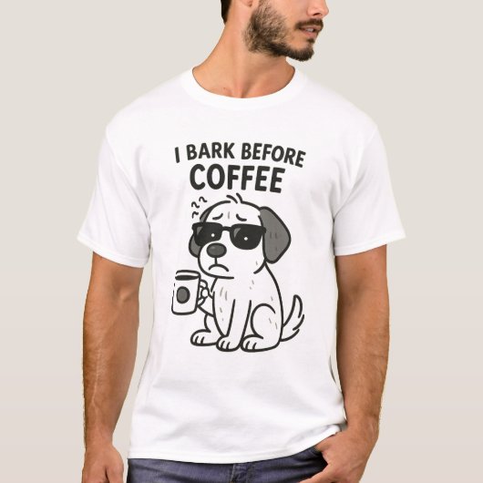 "I Bark Before Coffee" - Drôle T-Shirt Amant Chien (Devant)