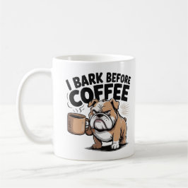 I Bark Before Coffee Mug – Funny Dog Lover Cartoon Koffiemok