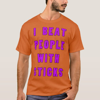 I Beat People With Sticks Sport Sciences Athlete S T-shirt