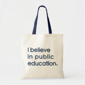 "I Believe in Public Education" Tote (Voorkant)