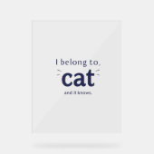 I Belong to Cat Acryl Bord (Voorkant)