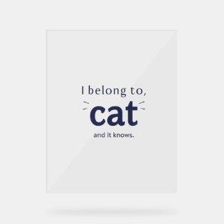 I Belong to Cat Acryl Bord