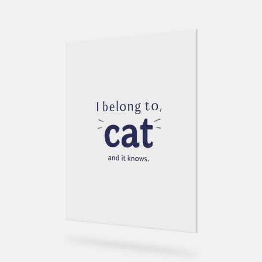 I Belong to Cat Acryl Bord (Hoek)