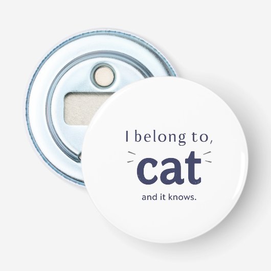 I Belong to Cat Button Flesopener (Voorkant)