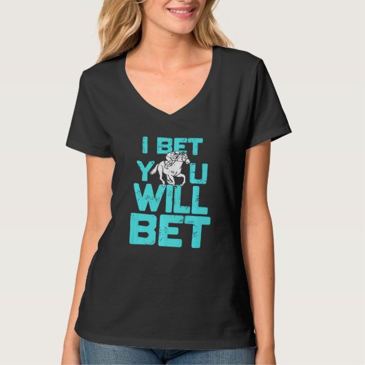 I Bet You Will Bet Horse Racing Retro Present T-shirt (Voorkant)