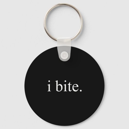 I Bite Funny Sarcastic Humor Statement Design  Sleutelhanger (Voorkant)