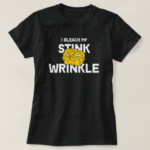 I Bleach My Stink Rimpel Grappig ontwerp – Humoris T-shirt
