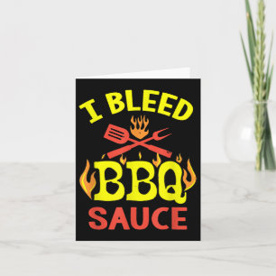 I Bleed BBQ Sauce - Grappig BBQ Master Grilling Kaart