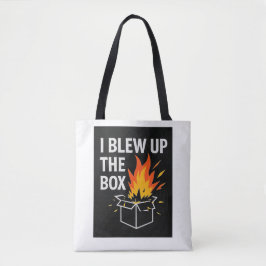I blew up the box Tote Bag