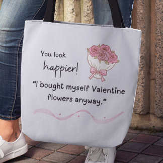 "I bought myself flowers Valentine's Tote Draagtas