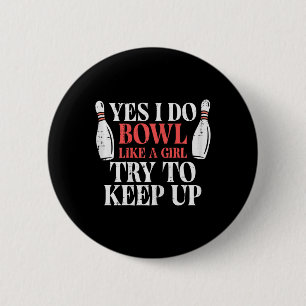 I Bowl Like Girl Funny Bowling Team Speler Vrouwen Ronde Button 5,7 Cm
