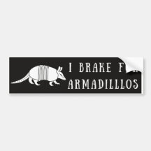 I Brake For Armadillos Bumper Sticker 