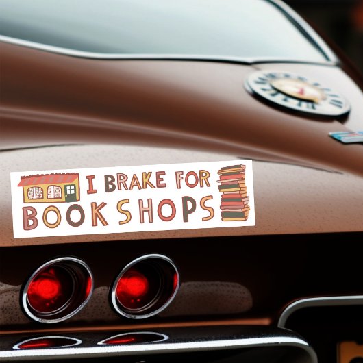 I BRAKE FOR BOOKSHOPS Books Reading Nerdy Cute Bumpersticker