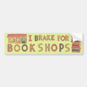 I BRAKE FOR BOOKSHOPS Books Reading Nerdy Cute Bumpersticker (Voorkant)