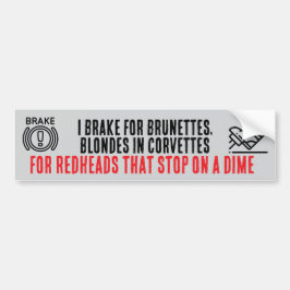I Brake For Brunettes bumper sticker