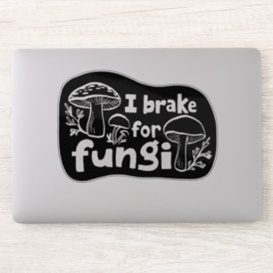 I BRAKE FOR FUNGI Fun Mushroom Foraging Sticker