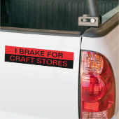 I Brake voor Craft Stores Bumpersticker (Op Truck)