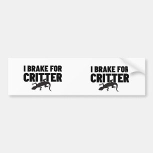 I Brake voor Critter.w Bumpersticker