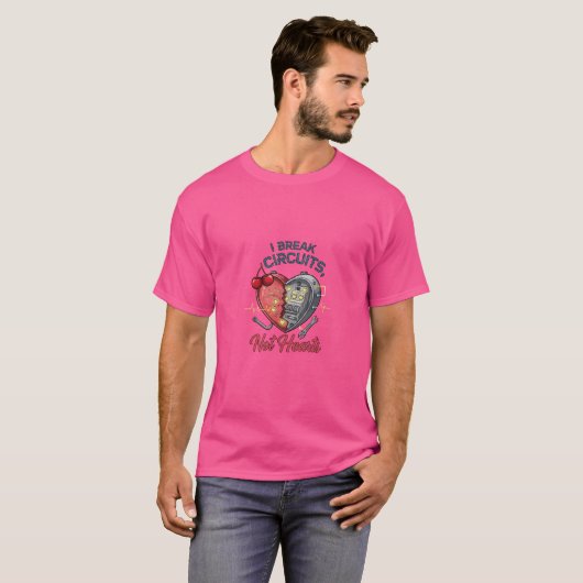 I Break Circuits, Not Hearts – Funny Electrician T T-shirt (Voorkant volledig)