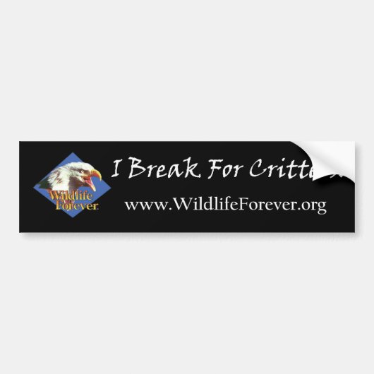 I BREAK FOR CRITTERS BUMPERSTICKER (Voorkant)