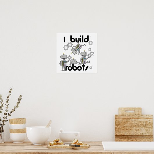I Build Robots Poster (Keuken)