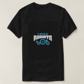 I Build Robots Robot Engineer Gifts Engineer Geek  T-shirt (Design voorkant)