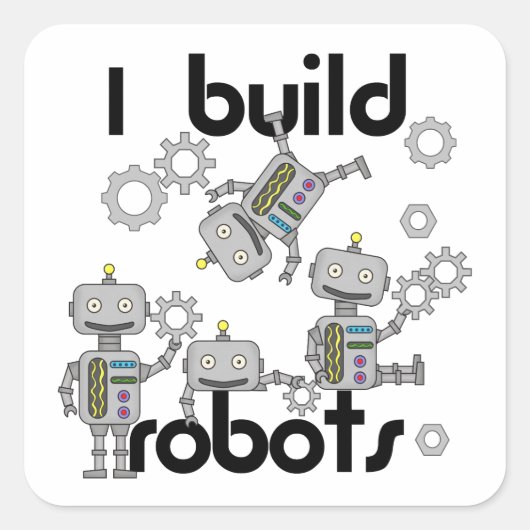 I Build Robots Vierkante Sticker (Voorkant)