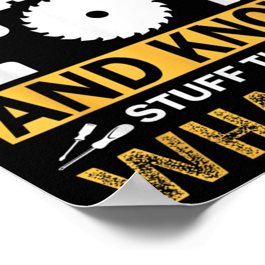 I Build Things And I Know Stuff That's What I Do  Poster (Hoek)