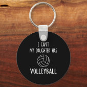 I Can't Mijn dochter heeft volleybal pa& M Sleutelhanger (Voorkant)