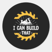 I Can Build That Funny Carpenter Gift Ronde Sticker (Voorkant)