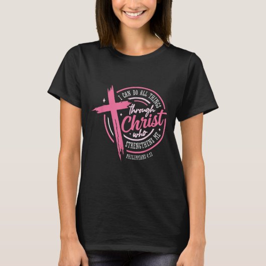 I Can Do All Things Through Christ Breast Cancer A T-shirt (Voorkant)