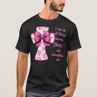 I Can Do All Things Through Christ Pink Toile Cros T-shirt